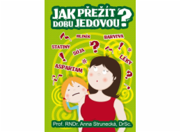 JAK PŘEŽÍT DOBU JEDOVOU?